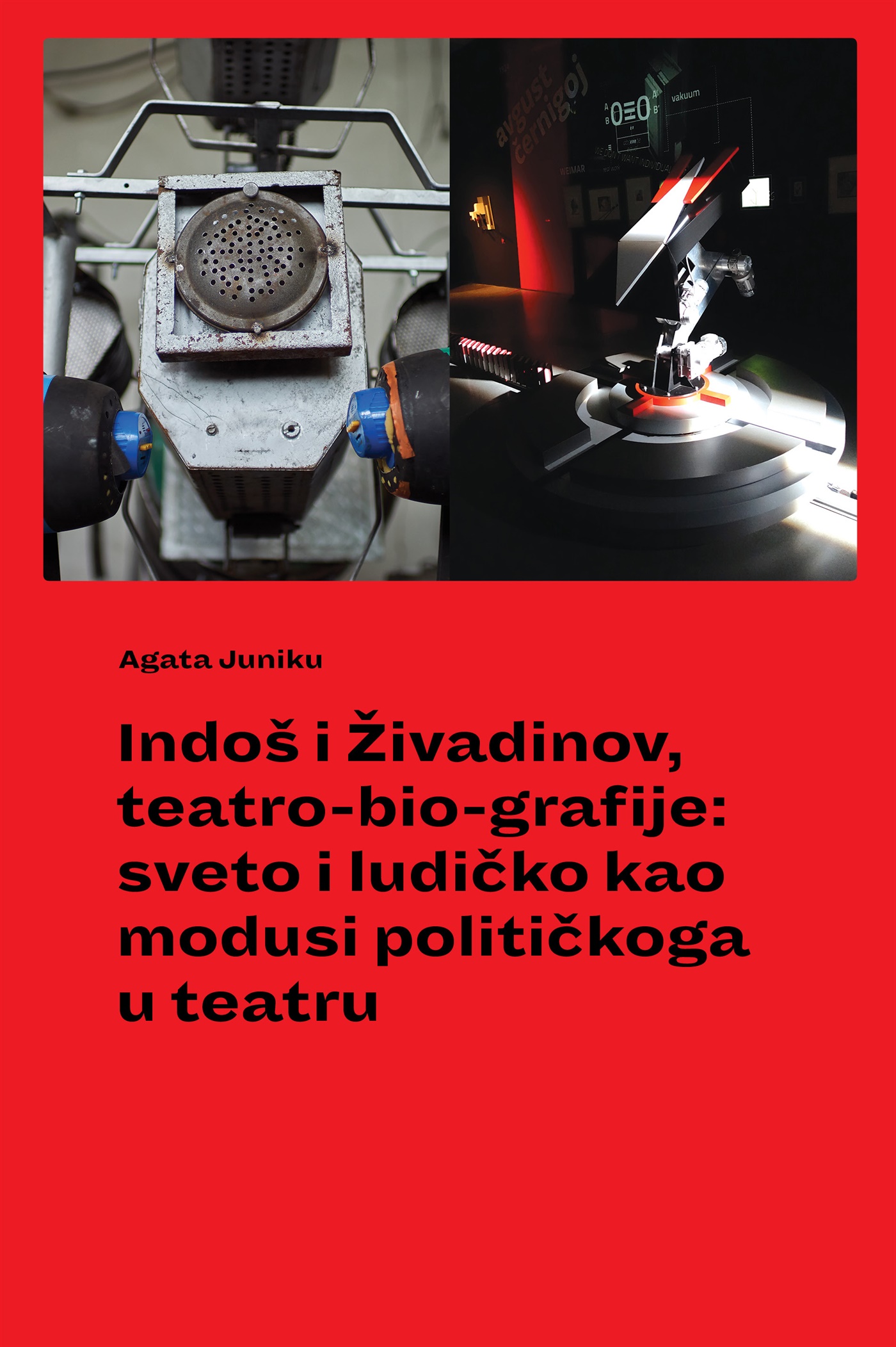 Indoš i Živadinov, teatro-bio-grafije: sveto i ludičko kao modusi političkoga u teatru