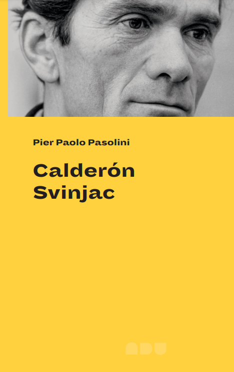 Pier Paolo Pasolini CALDERON, SVINJAC