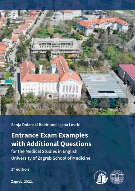 Entrance Exam Examples with Additional Questions for the Medical Studies in English University of Zagreb School of Medicine   1st edition