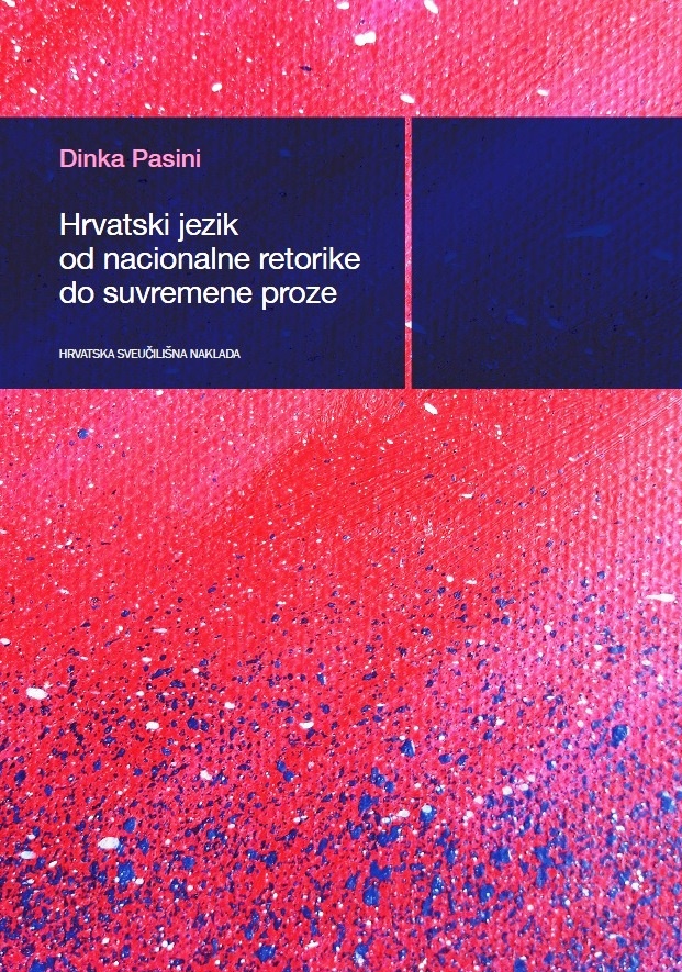 Hrvatski jezik od nacionalne retorike do suvremene proze